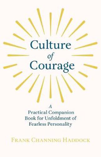 Culture Of Courage - A Practical Companion Book For Unfoldment Of Fearless Personality