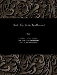 Cover image for Charley Wag, the New Jack Sheppard