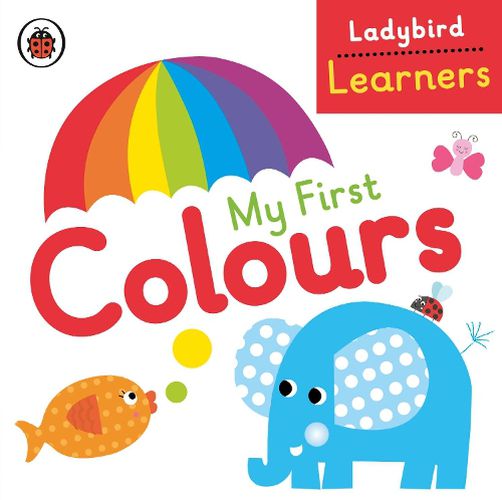 Cover image for My First Colours: Ladybird Learners