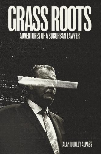 Cover image for Grass Roots: Adventures of a Suburban Lawyer