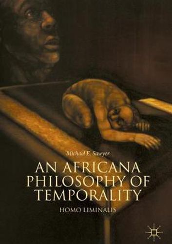 Cover image for An Africana Philosophy of Temporality: Homo Liminalis