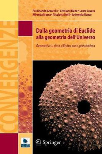 Cover image for Dalla geometria di Euclide alla geometria dell'Universo: Geometria su sfera, cilindro, cono, pseudosfera