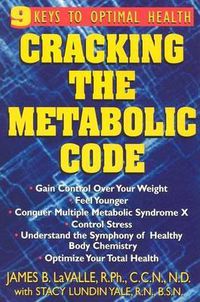 Cover image for Cracking the Metabolic Code: 9 Keys to Optimal Health