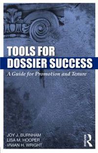 Cover image for Tools for Dossier Success: A Guide for Promotion and Tenure