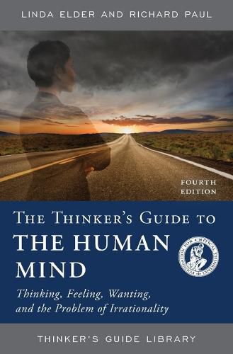 Cover image for The Thinker's Guide to the Human Mind: Thinking, Feeling, Wanting, and the Problem of Irrationality