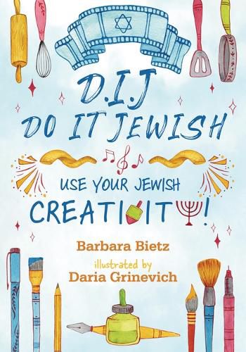 Cover image for D.I.J. - Do It Jewish: Use Your Jewish Creativity!