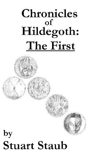 Cover image for Chronicles of Hildegoth: The First