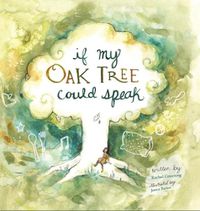 Cover image for If My Oak Tree Could Speak