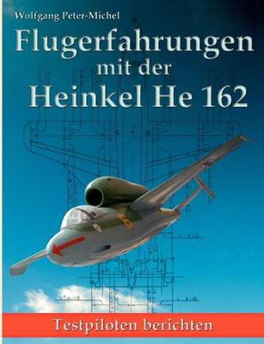 Cover image for Flugerfahrungen mit der Heinkel He 162: Testpiloten berichten