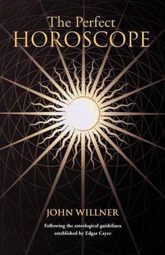 Cover image for The Perfect Horoscope: Following the Astrological Guidelines Established by Edgar Cayce