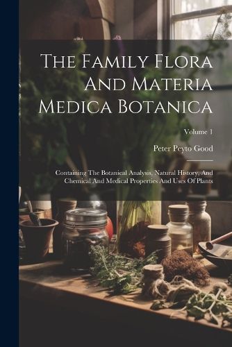 The Family Flora And Materia Medica Botanica