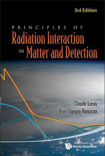 Cover image for Principles Of Radiation Interaction In Matter And Detection (3rd Edition)