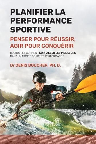 Cover image for Planifier la performance sportive: Penser pour reussir, agir pour conquerir