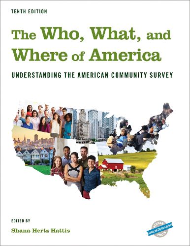 Cover image for The Who, What, and Where of America: Understanding the American Community Survey