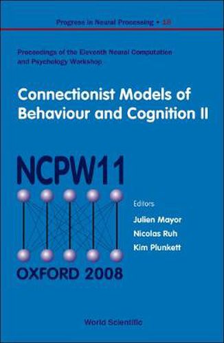 Cover image for Connectionist Models Of Behaviour And Cognition Ii - Proceedings Of The 11th Neural Computation And Psychology Workshop