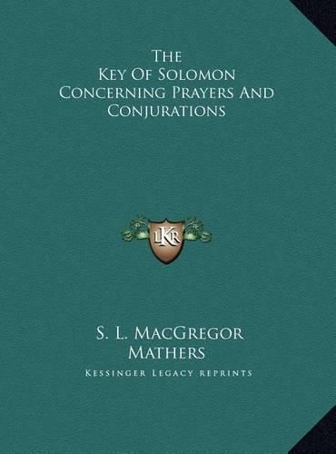 The Key of Solomon Concerning Prayers and Conjurations