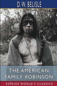 Cover image for The American Family Robinson (Esprios Classics)