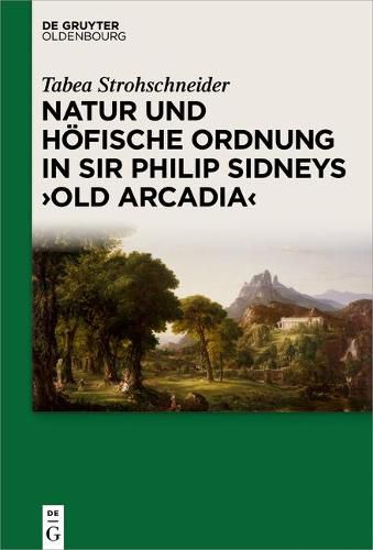 Cover image for Natur Und Hoefische Ordnung in Sir Philip Sidneys Old Arcadia