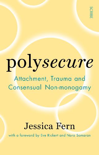Polysecure: Attachment, Trauma and Consensual Non-monogamy