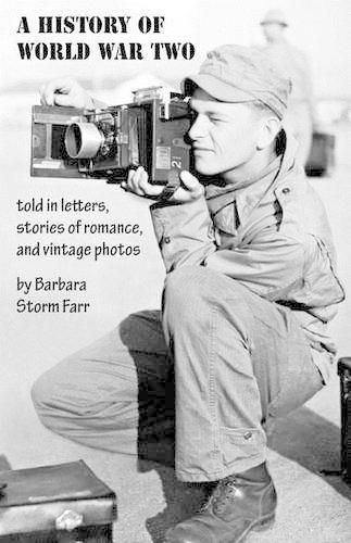 Cover image for A History of World War Two told in letters, stories of romance, and vintage photos