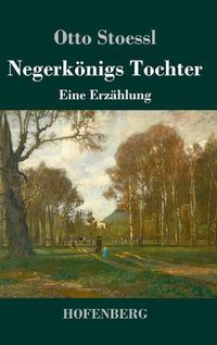 Cover image for Negerkoenigs Tochter: Eine Erzahlung