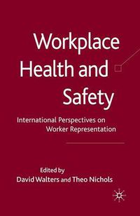 Cover image for Workplace Health and Safety: International Perspectives on Worker Representation