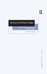 Cover image for Spinoza and Deep Ecology: Challenging Traditional Approaches to Environmentalism