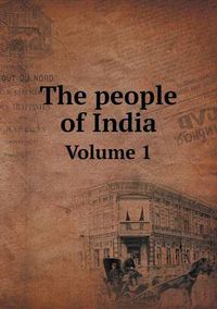 Cover image for The people of India Volume 1