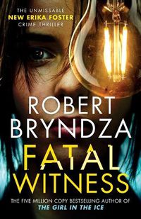 Cover image for Fatal Witness: The unmissable new Erika Foster crime thriller!