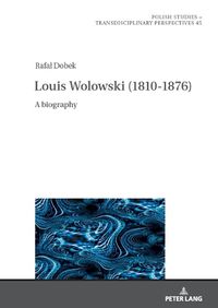 Cover image for Louis Wolowski (1810-1876)