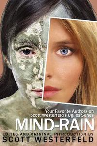 Cover image for Mind-Rain: Your Favorite Authors on Scott Westerfeld's Uglies Series