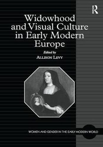 Cover image for Widowhood and Visual Culture in Early Modern Europe