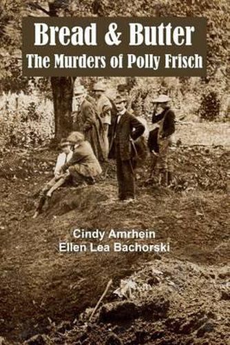 Cover image for Bread & Butter the Murders of Polly Frisch