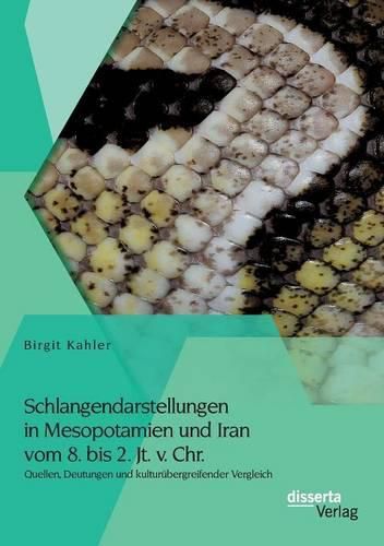 Cover image for Schlangendarstellungen in Mesopotamien und Iran vom 8. bis 2. Jt. v. Chr.: Quellen, Deutungen und kulturubergreifender Vergleich