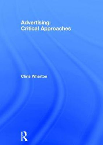 Cover image for Advertising: Critical Approaches