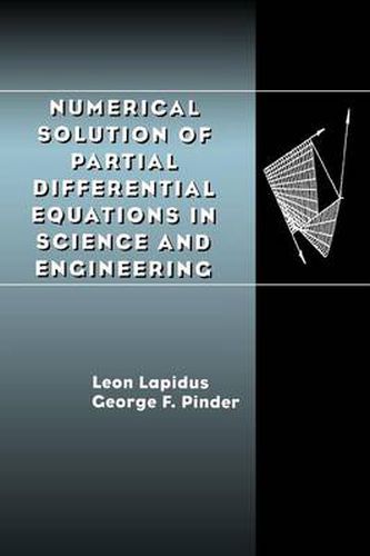 Cover image for Numerical Solution of Partial Differential Equations in Science and Engineering