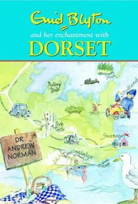 Cover image for Enid Blyton and Her Enchantment with Dorset