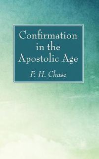 Cover image for Confirmation in the Apostolic Age