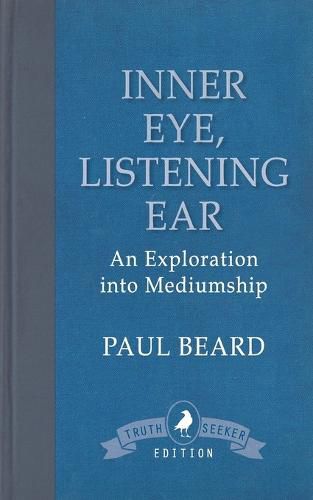 Inner Eye, Listening Ear: An Exploration into Mediumship