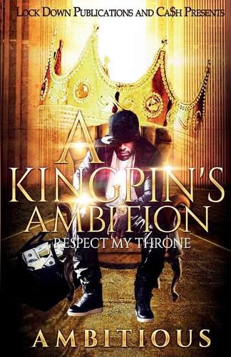 Cover image for A Kingpin's Ambition: Respect My Throne