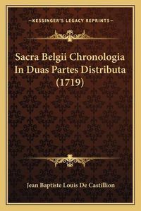 Cover image for Sacra Belgii Chronologia in Duas Partes Distributa (1719)