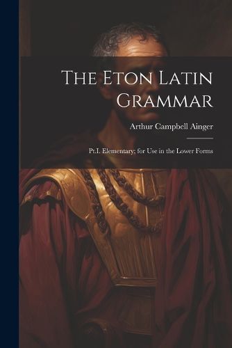 Cover image for The Eton Latin Grammar