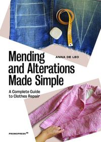 Cover image for Mending and Alterations Made Simple: A Complete Guide to Clothes Repair