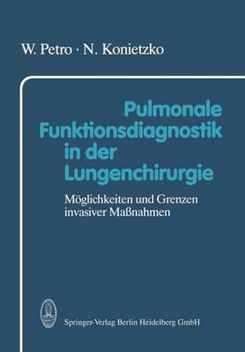 Cover image for Pulmonale Funktionsdiagnostik in Der Lungenchirurgie: Moeglichkeiten Und Grenzen Invasiver Massnahmen