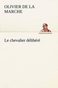 Cover image for Le chevalier delibere