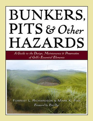 Cover image for Bunkers, Pits and Other Hazards: A Guide to the Design, Maintenance and Preservation of Golf's Essential Elements