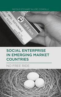 Cover image for Social Enterprise in Emerging Market Countries: No Free Ride