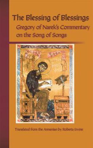 Cover image for The Blessing Of Blessings: Gregory of Narek's Commentary on the Song of Songs