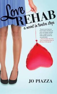 Cover image for Love Rehab: A Novel in Twelve Steps