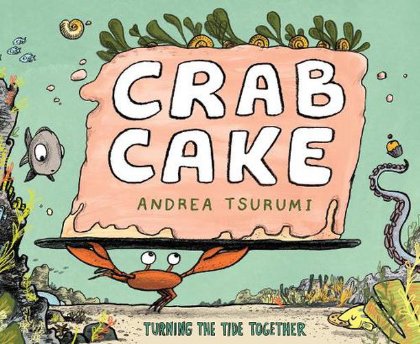 Cover image for Crab Cake: Turning the Tide Together